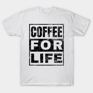 Coffee For Life T-Shirt